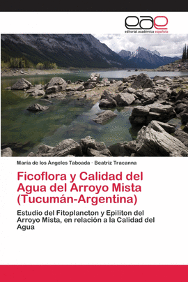 FICOFLORA Y CALIDAD DEL AGUA DEL ARROYO MISTA (TUCUMN-ARGENTINA)