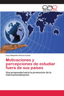 MOTIVACIONES Y PERCEPCIONES DE ESTUDIAR FUERA DE SUS PA�SES