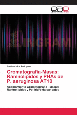 CROMATOGRAFA-MASAS: RAMNOLPIDOS Y PHAS DE P. AERUGINOSA AT10