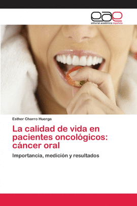LA CALIDAD DE VIDA EN  PACIENTES ONCOL�GICOS: C�NCER ORAL