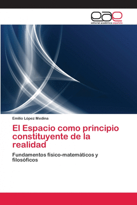 EL ESPACIO COMO PRINCIPIO CONSTITUYENTE DE LA REALIDAD