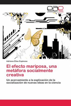 EL EFECTO MARIPOSA, UNA MET�FORA SOCIALMENTE CREATIVA