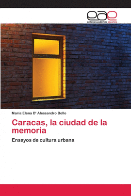 CARACAS, LA CIUDAD DE LA MEMORIA