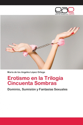 EROTISMO EN LA TRILOGA CINCUENTA SOMBRAS