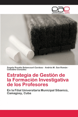 ESTRATEGIA DE GESTI�N DE LA FORMACI�N INVESTIGATIVA DE LOS PROFESORES