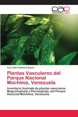 PLANTAS VASCULARES DEL PARQUE NACIONAL MOCHIMA, VENEZUELA