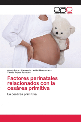 FACTORES PERINATALES RELACIONADOS CON LA CES�REA PRIMITIVA