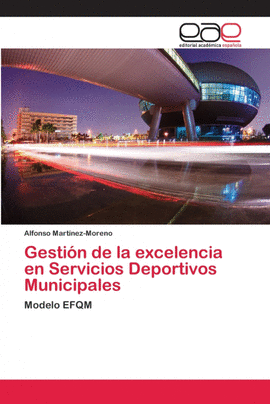 GESTI�N DE LA EXCELENCIA EN SERVICIOS DEPORTIVOS MUNICIPALES