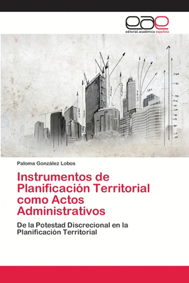 INSTRUMENTOS DE PLANIFICACIN TERRITORIAL COMO ACTOS ADMINISTRATIVOS