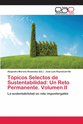 TPICOS SELECTOS DE SUSTENTABILIDAD: UN RETO PERMANENTE. VOLUMEN II