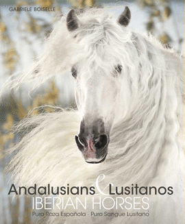 ANDALUSIANS & LUSITANOS- IBERIAN HORSE-PURA RAZA ESPA�OLA-KONEMANN