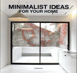 MINIMALIST IDEAS FOR YOUR HOME