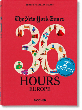 NYT. 36 HOURS. EUROPE. 2ND EDITION. EDICIN EN INGLS