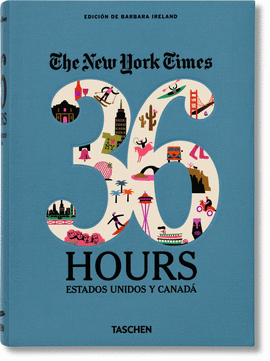 NYT. 36 HOURS. ESTADOS UNIDOS Y CANAD