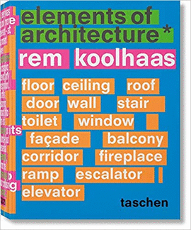 REM KOOLHAAS ELEMENTS OF ARCHITECTURE (IN)