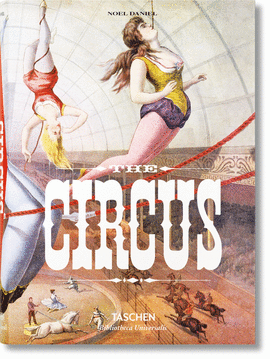 THE CIRCUS. 1870S - 1950S