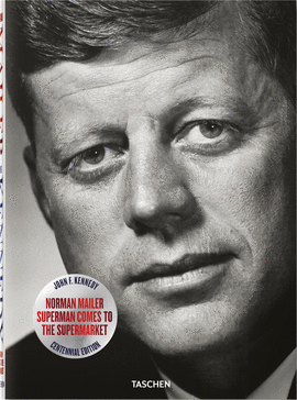 NORMAN MAILER. JFK. SUPERMAN COMES TO THE SUPERMARKET