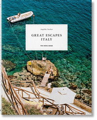 GREAT ESCAPES ITALY. THE HOTEL BOOK.