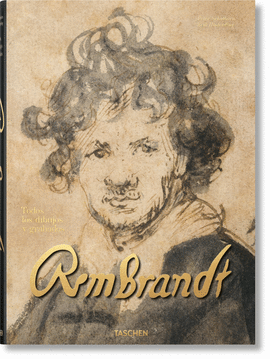 REMBRANDT. TODOS LOS DIBUJOS Y GRABADOS