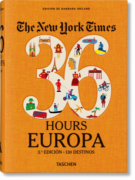 NYT. 36 HOURS. EUROPA. 3 EDICIN (ES)
