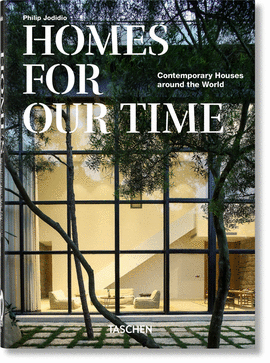 HOMES FOR OUR TIME. CONTEMPORARY HOUSES AROUND THE WORLD  40TH ANNIVERSARY EDITION