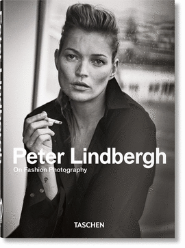 PETER LINDBERGH. ON FASHION PHOTOGRAPHY  40TH ANNIVERSARY EDITION