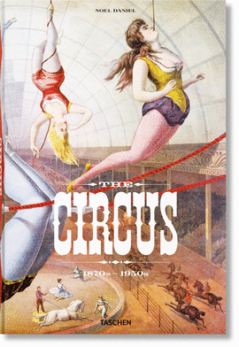 THE CIRCUS. 1870S1950S