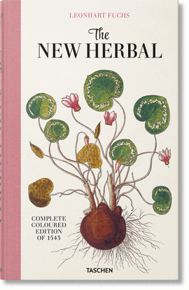LEONHART FUCHS. THE NEW HERBAL OF 1543