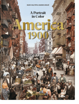 AMERICA 1900. A PORTRAIT IN COLOR