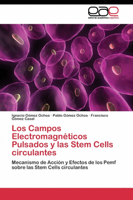 LOS CAMPOS ELECTROMAGN�TICOS PULSADOS Y LAS STEM CELLS CIRCULANTES
