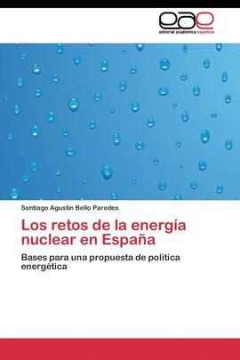 LOS RETOS DE LA ENERG�A NUCLEAR EN ESPA�A