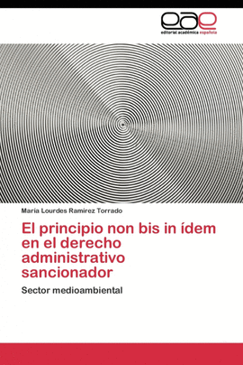 EL PRINCIPIO NON BIS IN �DEM EN EL DERECHO ADMINISTRATIVO SANCIONADOR