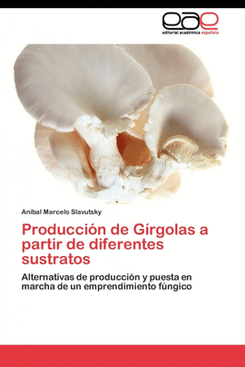 PRODUCCI�N DE G�RGOLAS A PARTIR DE DIFERENTES SUSTRATOS