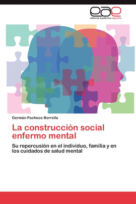 LA CONSTRUCCI�N SOCIAL ENFERMO MENTAL