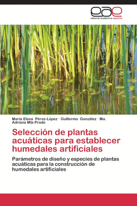 SELECCIN DE PLANTAS ACUTICAS PARA ESTABLECER HUMEDALES ARTIFICIALES