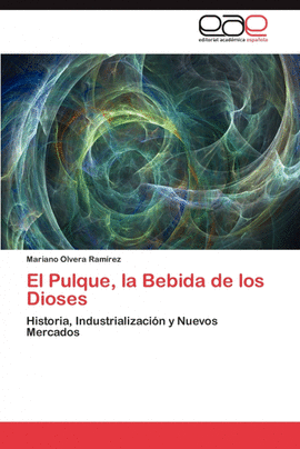 EL PULQUE, LA BEBIDA DE LOS DIOSES