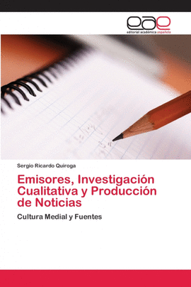 EMISORES, INVESTIGACIN CUALITATIVA Y PRODUCCIN DE NOTICIAS