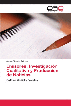 EMISORES, INVESTIGACI�N CUALITATIVA Y PRODUCCI�N DE NOTICIAS