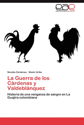 LA GUERRA DE LOS C�RDENAS Y VALDEBL�NQUEZ