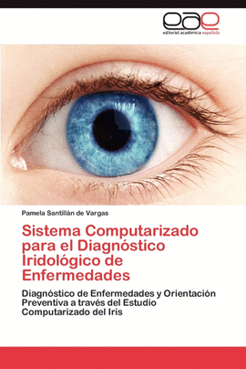 SISTEMA COMPUTARIZADO PARA EL DIAGN�STICO IRIDOL�GICO DE ENFERMEDADES