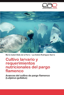 CULTIVO LARVARIO Y REQUERIMIENTOS NUTRICIONALES DEL PARGO FLAMENCO