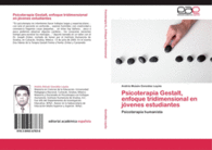 PSICOTERAPIA GESTALT, ENFOQUE TRIDIMENSIONAL  EN J�VENES ESTUDIANTES