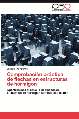COMPROBACI�N PR�CTICA DE FLECHAS EN ESTRUCTURAS DE HORMIG�N