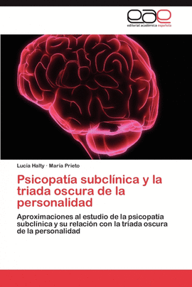 PSICOPATA SUBCLNICA Y LA TRIADA OSCURA DE LA PERSONALIDAD