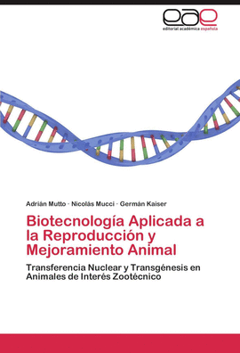 BIOTECNOLOG�A APLICADA A LA REPRODUCCI�N Y MEJORAMIENTO ANIMAL