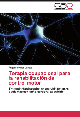 TERAPIA OCUPACIONAL PARA LA REHABILITACIN DEL CONTROL MOTOR