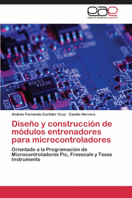 DISE�O Y CONSTRUCCI�N DE M�DULOS ENTRENADORES PARA MICROCONTROLADORES