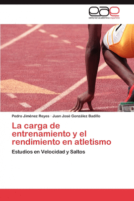 LA CARGA DE ENTRENAMIENTO Y EL RENDIMIENTO EN ATLETISMO