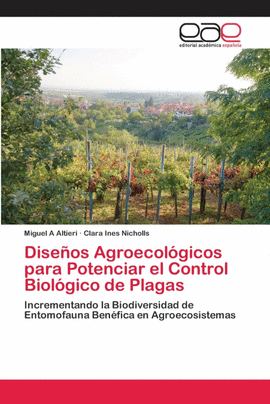 DISE�OS AGROECOL�GICOS PARA POTENCIAR EL CONTROL BIOL�GICO DE PLAGAS