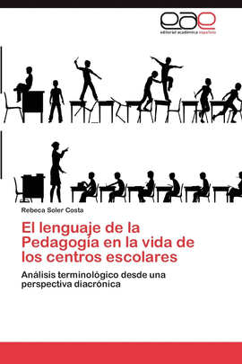EL LENGUAJE DE LA PEDAGOG�A EN LA VIDA DE LOS CENTROS ESCOLARES